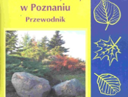 Przewodnik "Pomniki Przyrody w Poznaniu"