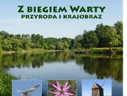 Wystawa Z BIEGIEM WARTY - PRZYRODA I KRAJOBRAZ