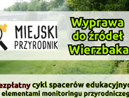 Zapraszamy na Wyprawę do źródeł Wierzbaka