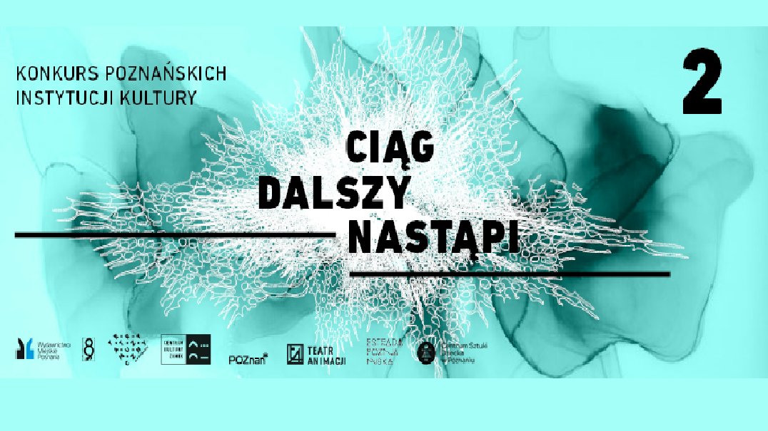 Grafika przedstawia tytuł konkursu poznańskich instytucji kultury - Ciąg dalszy nastąpi...cz.2 umieszczoną na niebieskim tle - grafika artykułu