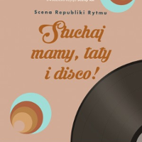 Na pudrowo różowym tle fragment płyty gramofonowej, i napis "Scena Republiki Rytmu, Słuchaj mamy, taty i disco!".