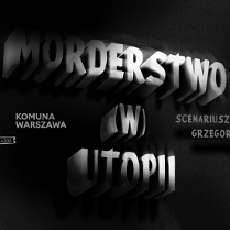 Na grafice na czarnym tle biały napis Morderstwo (w) Utopii.
