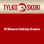 Napis Tylko Skoki i III Memoriał Andrzeja Kramera
